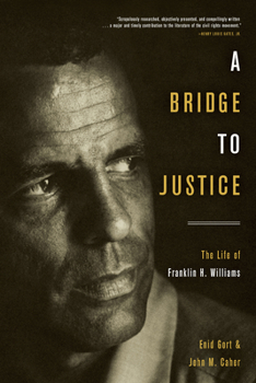 Hardcover A Bridge to Justice: The Life of Franklin H. Williams Book