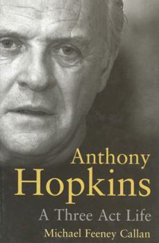 Hardcover Anthony Hopkins: A Three Act Life Book