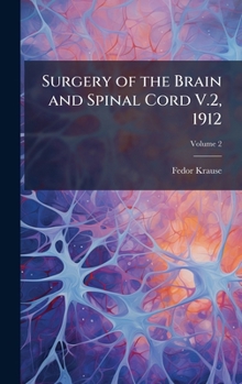 Hardcover Surgery of the Brain and Spinal Cord V.2, 1912 Book