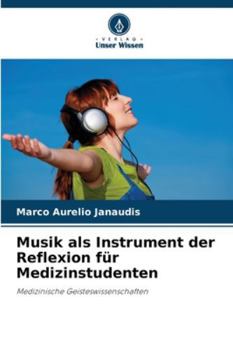Musik als Instrument der Reflexion für Medizinstudenten (German Edition)