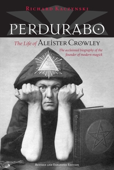 Hardcover Perdurabo, Revised and Expanded Edition: The Life of Aleister Crowley Book