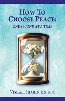 Paperback How to Choose Peace: One Second At a Time Book