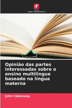 Paperback Opinião das partes interessadas sobre o ensino multilingue baseado na língua materna [Portuguese] Book