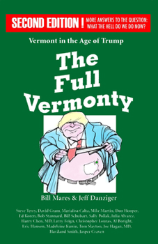 Paperback The Full Vermonty: Vermont in the Age of Trump Book