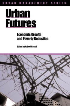 Paperback Urban Futures: Economic Growth and Poverty Reduction Book