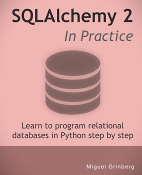 Paperback SQLAlchemy 2 In Practice: Learn to program relational databases in Python step-by-step Book