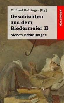Paperback Geschichten aus dem Biedermeier II: Sieben Erzählungen [German] Book