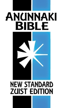 Hardcover Anunnaki Bible: The Cuneiform Scriptures (New Standard Zuist Edition) Book
