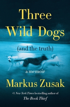 Hardcover Three Wild Dogs (and the Truth): A Memoir Book