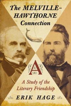 Paperback The Melville-Hawthorne Connection: A Study of the Literary Friendship Book