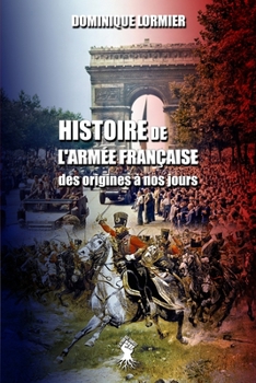 Paperback Histoire de l'armée française: des origines à nos jours [French] Book