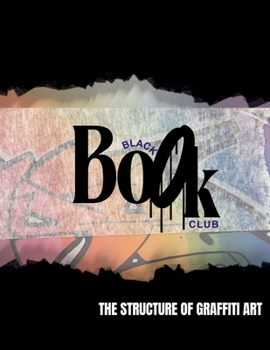 Paperback Black Book Club: The Structure of Graffiti Art Book