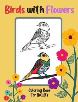 Paperback Birds with Flowers Coloring Book for Adults: Relaxing, Antistress Book