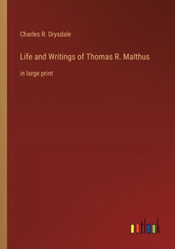 Paperback Life and Writings of Thomas R. Malthus: in large print Book