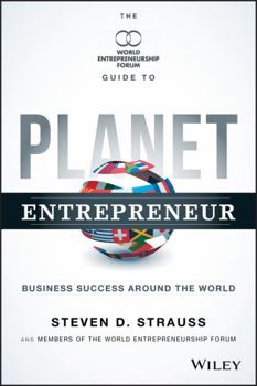 Hardcover Planet Entrepreneur: The World Entrepreneurship Forum's Guide to Business Success Around the World Book
