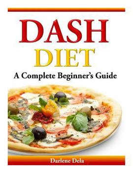 Paperback Dash Diet: A Complete Beginner's Guide Book