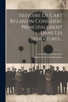 Paperback Histoire De L'art Byzantin Considéré Principalement Dans Les Miniatures... [French] Book