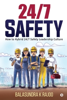 Paperback 24/7 Safety: How To Hybrid 24/7 Safety Leadership Culture Book