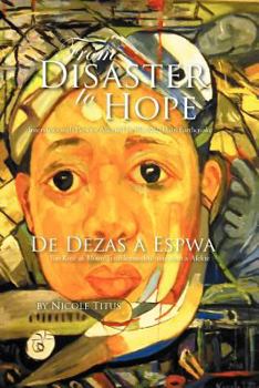 Paperback From Disaster to Hope: Interviews with Persons Affected by the 2010 Haiti Earthquake [Multiple Languages] Book