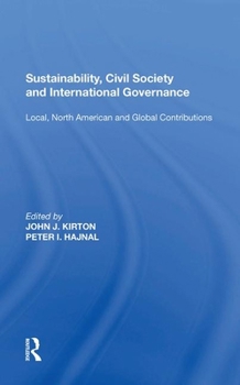 Paperback Sustainability, Civil Society and International Governance: Local, North American and Global Contributions Book