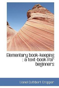 Hardcover Elementary Book-Keeping: A Text-Book for Beginners Book