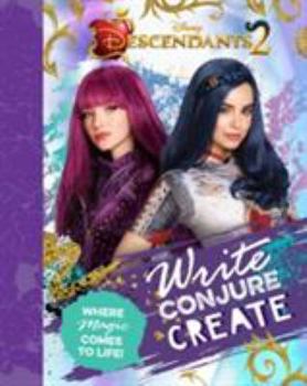 Paperback Disney Descendants 2 Write, Conjure, Create: Where Magic Comes to Life! Book
