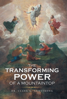Hardcover The Transforming Power of a Mountaintop Book
