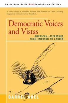 Paperback Democratic Voices and Vistas: American Literature from Emerson to Lanier Book