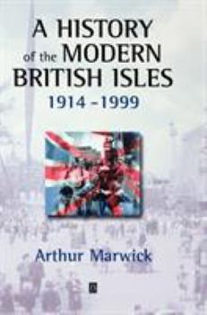 Hardcover A History of the Modern British Isles, 1914-1999: Circumstances, Events and Outcomes Book