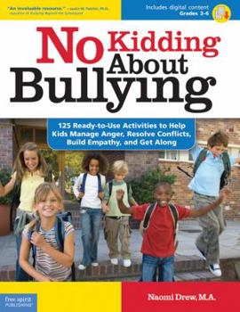 Hardcover No Kidding About Bullying, grades 3-6: 125 Ready-To-Use Activities to Help Kids Manage Anger, Resolve Conflicts, Build Empathy, and Get Along [With CD Book