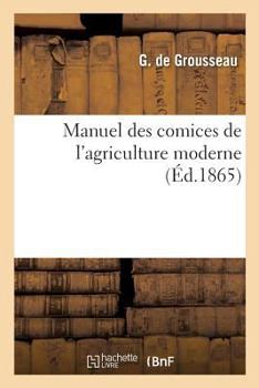 Paperback Manuel Des Comices de l'Agriculture Moderne [French] Book