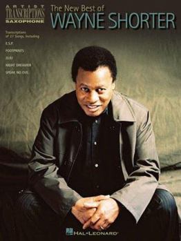 The New Best of Wayne Shorter: Artist Transcriptions - Saxophone - Book  of the Artist Transcriptions