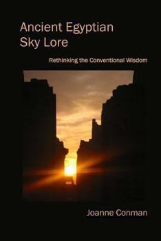 Paperback Ancient Egyptian Sky Lore: Rethinking the Conventional Wisdom Book