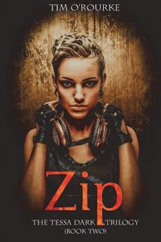 Zip (Tessa Dark Trilogy) Book 2 - Book #2 of the Tessa Dark Trilogy