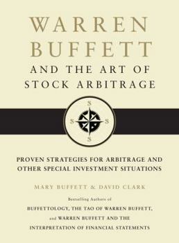 Hardcover Warren Buffett and the Art of Stock Arbitrage: Proven Strategies for Arbitrage and Other Special Investment Situations Book