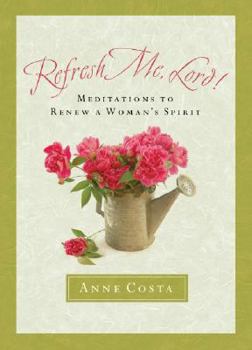 Paperback Refresh Me, Lord: Meditations to Renew a Woman's Spirit Book