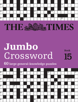 Paperback The Times 2 Jumbo Crossword Book 15: 60 World-Famous Crossword Puzzles from the Times2 Book