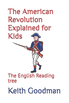 Paperback The American Revolution Explained for Kids: The English Reading tree Book