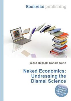Paperback Naked Economics: Undressing the Dismal Science Book
