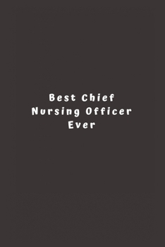 Paperback Best Chief Nursing Officer Ever: Lined Journal, Lined Notebook, Gift ideas Notepad Book