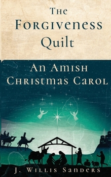 Paperback The Forgiveness Quilt: An Amish Christmas Carol Book