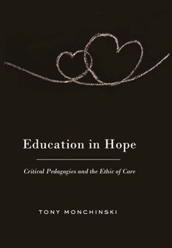 Paperback Education in Hope: Critical Pedagogies and the Ethic of Care Book