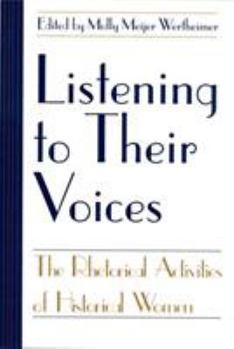 Listening to Their Voices: The Rhetorical Activities of Historical Women (Studies in Rhetoric/Communication) - Book  of the Studies in Rhetoric & Communication