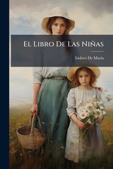 Paperback El Libro De Las Niñas: Compuesto Expresamente Para Lectura De Las Uruguayas... [Spanish] Book