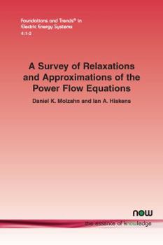 Paperback A Survey of Relaxations and Approximations of the Power Flow Equations Book