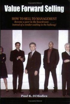 Paperback Value Forward Selling: How to Sell to Management Book