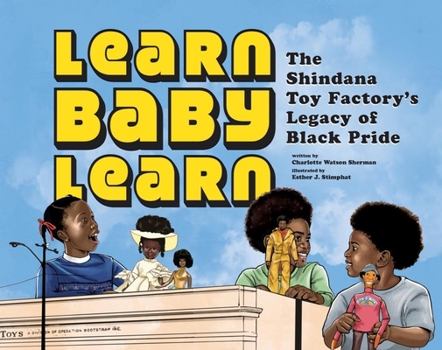 Hardcover Learn Baby Learn: The Shindana Toy Factory's Legacy of Black Pride Book