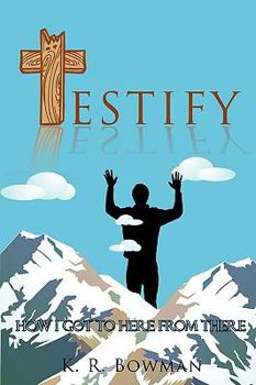 Paperback Testify: How I Got to Here from There Book