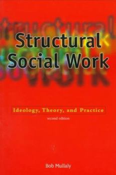 Paperback Structural Social Work: Ideology, Theory, and Practice Book