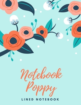 Notebook Poppy: Lined Notebook - Size | 8.5 x 11 -120 pages